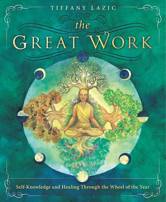 The Great Work: Self-Knowledge and Healing Through the Wheel of the Year