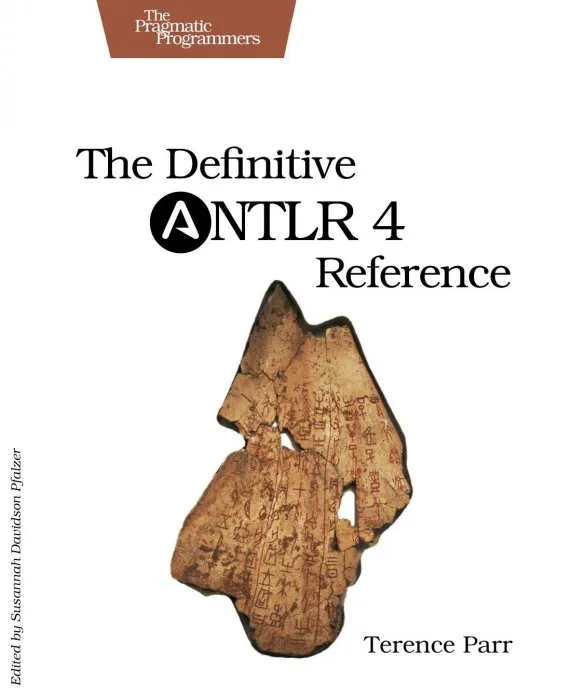 The Definitive ANTLR 4 Reference, 2nd Edition