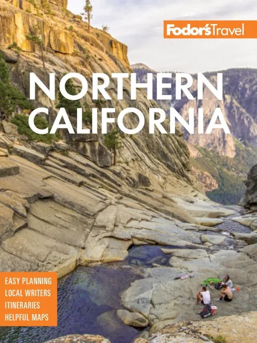Fodor's Northern California: With Napa & Sonoma, Yosemite, San Francisco, Lake Tahoe & The Best Road Trips (Full-color Travel Guide), 15th Edition