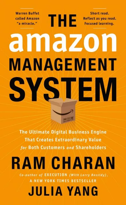 The Amazon Management System: The Ultimate Digital Business Engine That Creates Extraordinary Value for Both Customers and Shareholders
