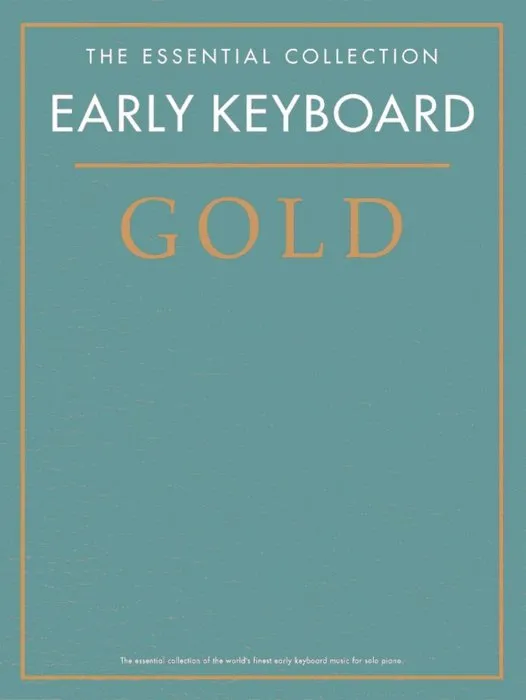 The Essential Collection: Early Keyboard Gold