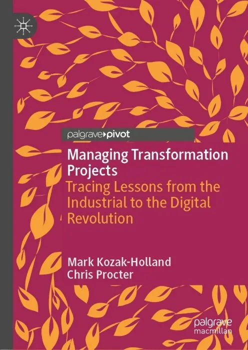 Managing Transformation Projects: Tracing Lessons from the Industrial to the Digital Revolution