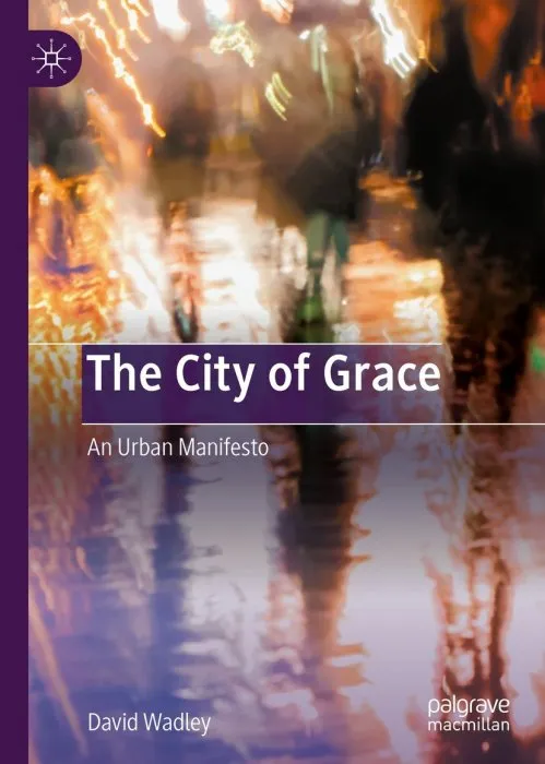 The City of Grace: An Urban Manifesto
