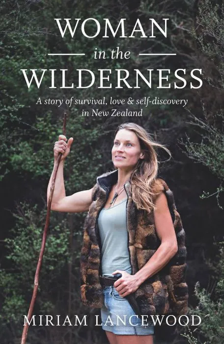 Woman in the Wilderness: A Story of Love, Survival and Self-Discovery in New Zealand