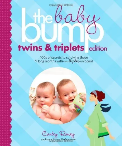 The Baby Bump: Twins and Triplets Edition: 100s of Secrets for Those 9 Long Months with Multiples on Board
