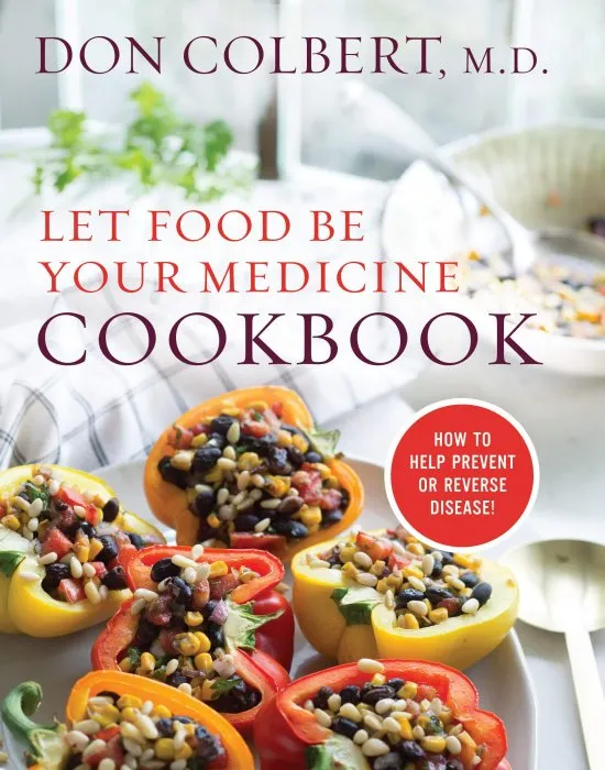 Let Food Be Your Medicine Cookbook: How to Prevent or Reverse Disease!