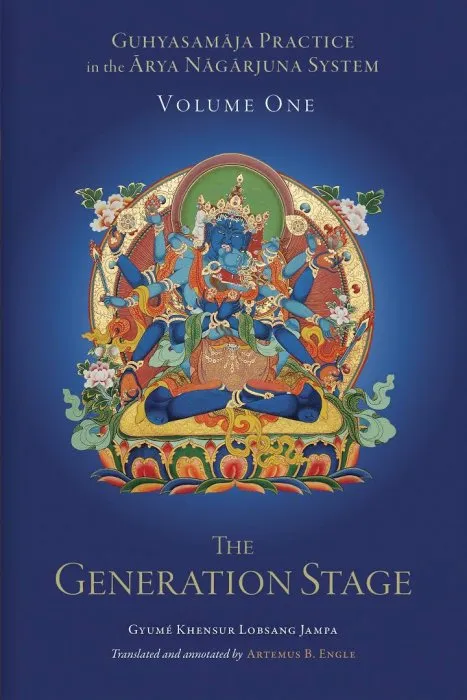 Guhyasamaja Practice in the Arya Nagarjuna System, Volume One: The Generation Stage