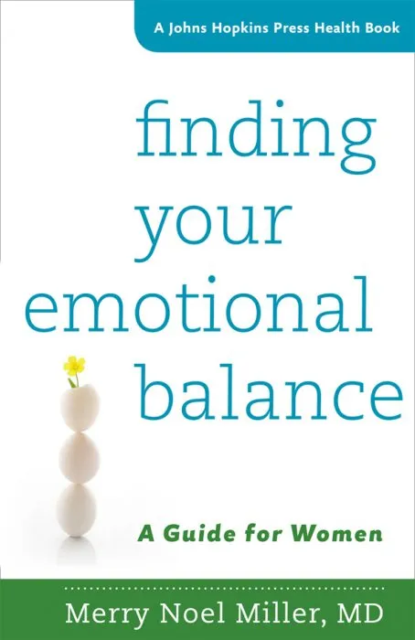 Finding Your Emotional Balance: A Guide for Women (Johns Hopkins Press Health)