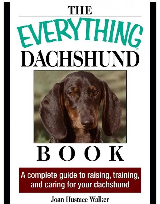 The Everything Daschund Book: A Complete Guide To Raising, Training, And Caring For Your Daschund (Everything®)
