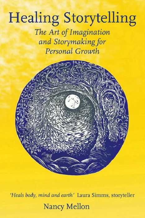 Healing Storytelling: The Art of Imagination and Storytelling for Personal Growth