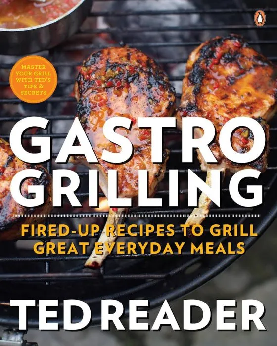 Gastro Grilling: Fired-Up Recipes to Grill Great Everyday Meals