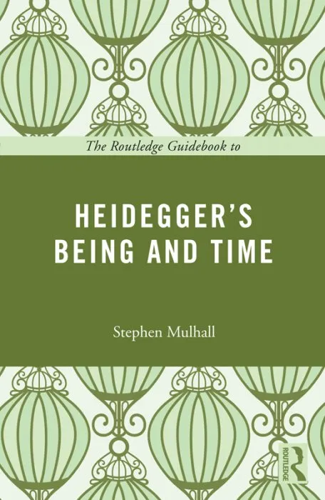 The Routledge Guidebook to Heidegger's Being and Time (The Routledge Guides to the Great)