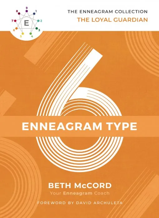 The Enneagram Type 6: The Loyal Guardian (The Enneagram Collection)