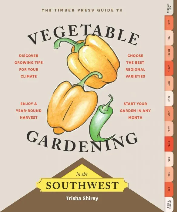 Timber Press Guide to Vegetable Gardening in the Southwest (Regional Vegetable Gardening)