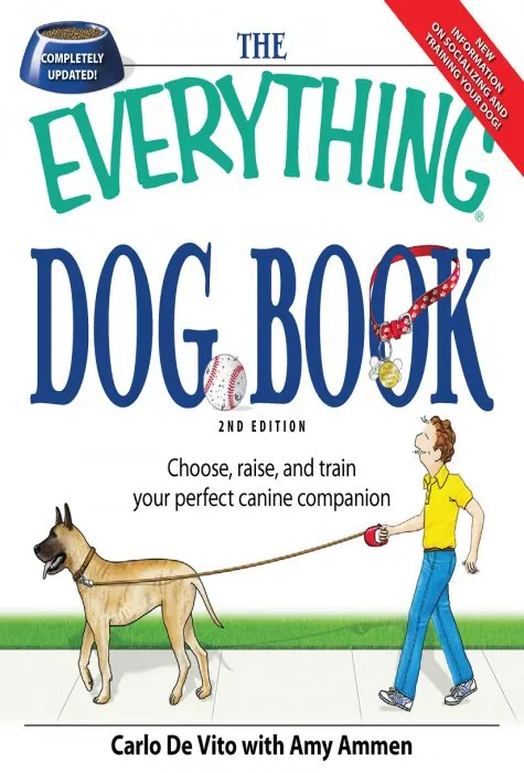 The Everything Dog Book: Learn to train and understand your furry best friend! (Everything®), 2nd Edition