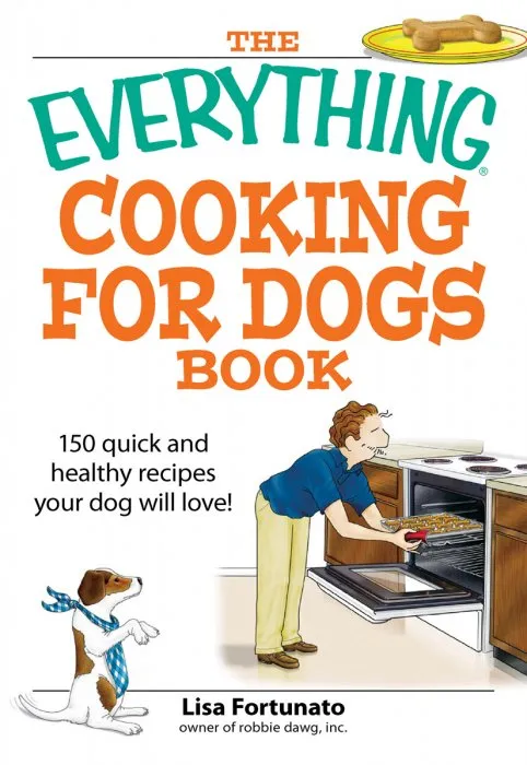 The Everything Cooking for Dogs Book: 100 quick and easy healthy recipes your dog will bark for! (Everything®)