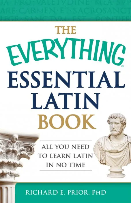 The Everything Essential Latin Book: All You Need to Learn Latin in No Time (Everything®)