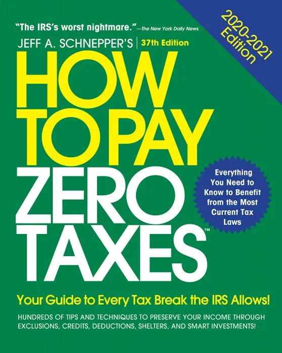 How to Pay Zero Taxes, 2020-2021: Your Guide to Every Tax Break the IRS Allows, 37th Edition
