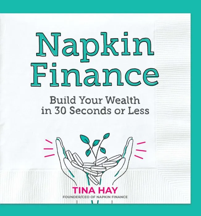 Napkin Finance: Build Your Wealth in 30 Seconds or Less