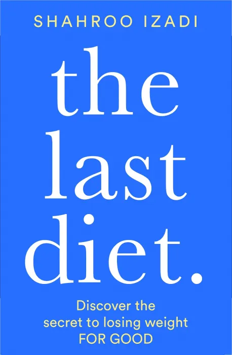 The Last Diet: Discover the secret to losing weight – for good