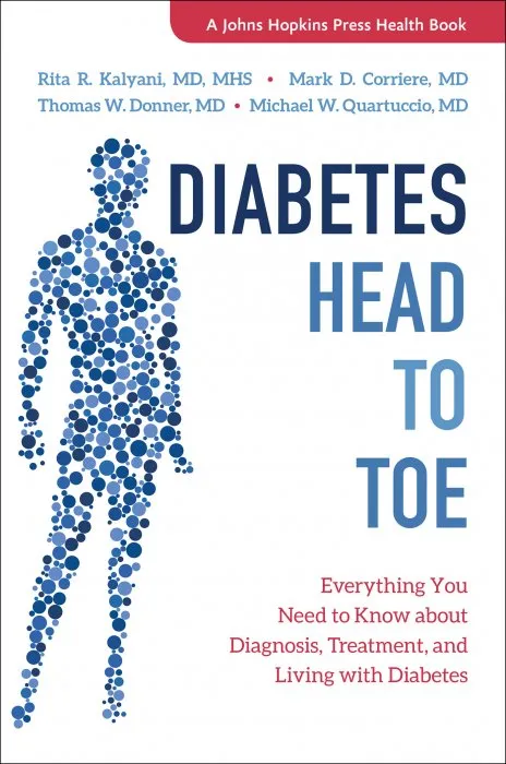 Diabetes Head to Toe: Everything You Need to Know about Diagnosis, Treatment, and Living with Diabetes (Johns Hopkins Press Health)