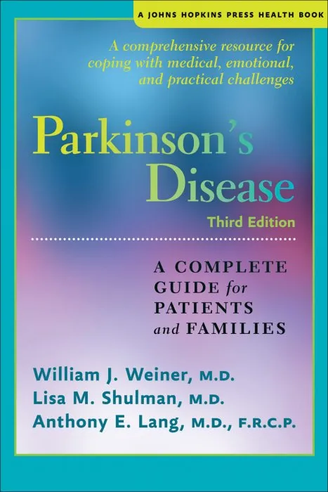 Parkinson's Disease: A Complete Guide for Patients and Families (Johns Hopkins Press Health), 3rd Edition