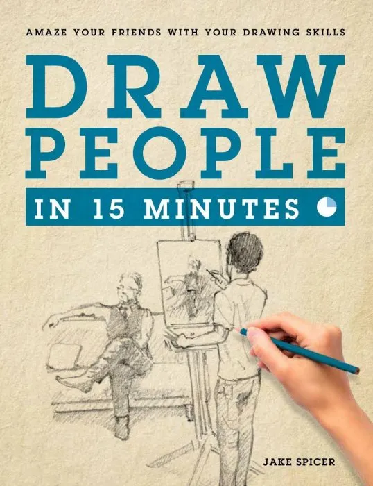 Draw People in 15 Minutes: How to Get Started in Figure Drawing