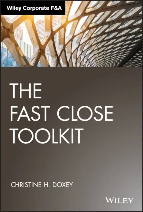 The Fast Close Toolkit (Wiley Corporate F&A)