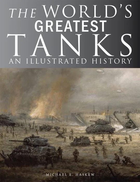 The World's Greatest Tanks: An Illustrated History (World's Greatest)