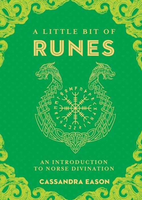 A Little Bit of Runes: An Introduction to Norse Divination (Little Bit, Book 10)