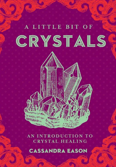 A Little Bit of Crystals: An Introduction to Crystal Healing (Little Bit, Book 3)