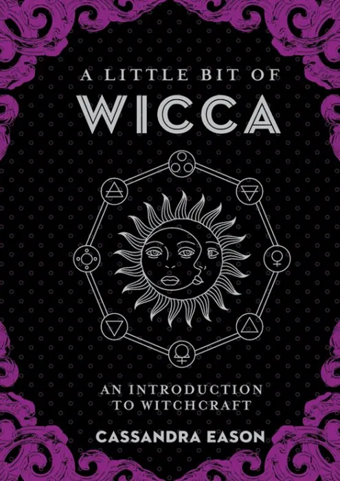 A Little Bit of Wicca: An Introduction to Witchcraft (Little Bit, Book 8)