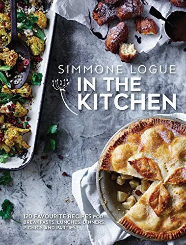 In The Kitchen: 120 Favourite Recipes For Breakfasts, Lunches, Dinners, Picnics and Parties