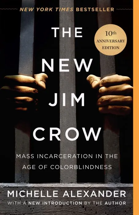 The New Jim Crow: Mass Incarceration in the Age of Colorblindness, 10th Anniversary Edition
