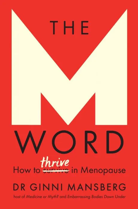 The M Word: How to thrive in menopause