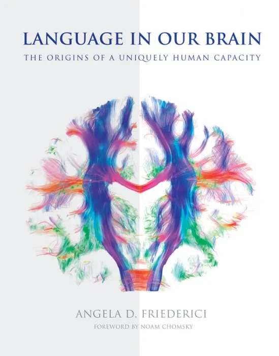 Language in Our Brain: The Origins of a Uniquely Human Capacity (The MIT Press)