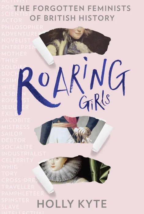 Roaring Girls: The forgotten feminists of British history