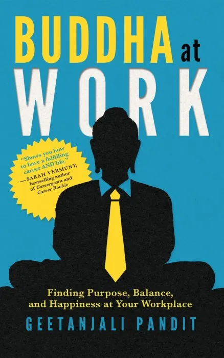 Buddha at Work: Finding Purpose, Balance, and Happiness at Your Workplace