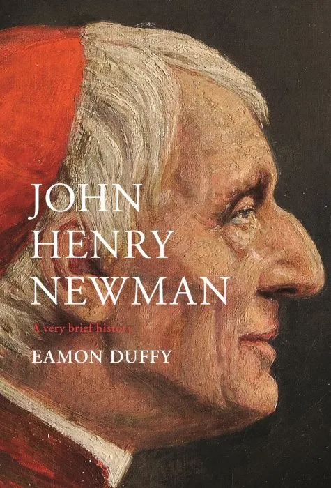 John Henry Newman: A Very Brief History (Very Brief Histories)