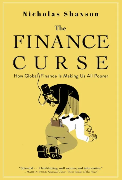 The Finance Curse: How Global Finance is Making Us All Poorer