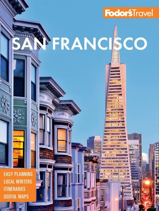 Fodor's San Francisco: with the Best of Napa & Sonoma (Full-color Travel Guide), 30th Edition