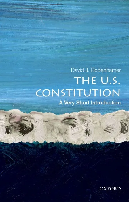 The U.S. Constitution: A Very Short Introduction (Very Short Introductions)