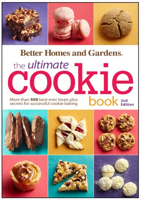 The Ultimate Cookie Book: More than 500 Best-Ever Treats Plus Secrets for Successful Cookie Baking (Better Homes and Gardens Ultimate), 2nd Edition