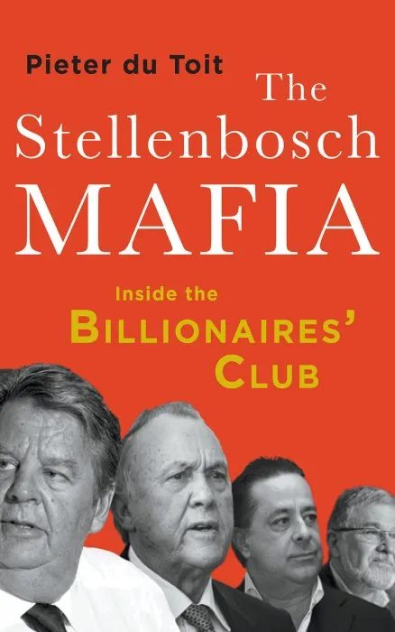 The Stellenbosch Mafia: Inside the Billionaire's Club