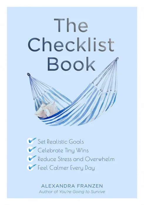 The Checklist Book: Set Realistic Goals, Celebrate Tiny Wins, Reduce Stress and Overwhelm, and Feel Calmer Every Day