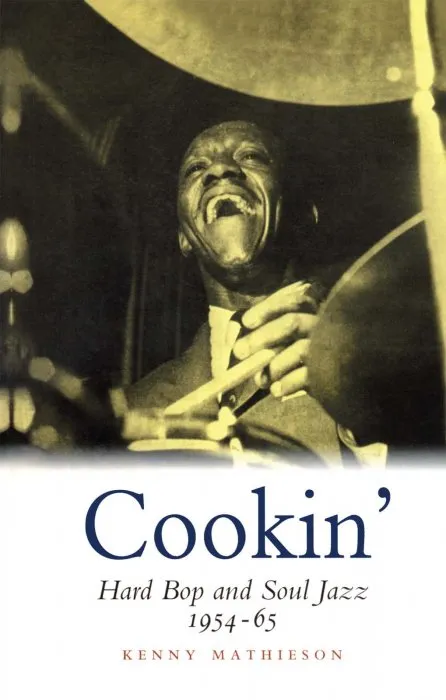 Cookin': Hard Bop and Soul Jazz 1954-65