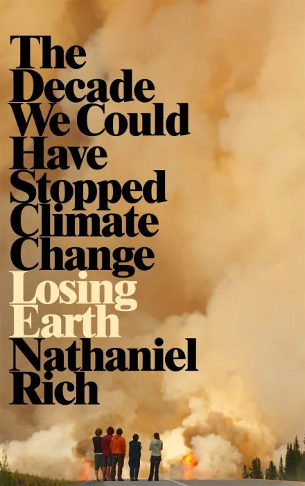 Losing Earth: The Decade We Could Have Stopped Climate Change, UK Edition