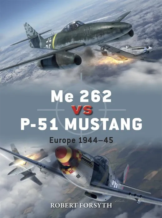 Me 262 vs P-51 Mustang: Europe 1944–45 (Duel #100)