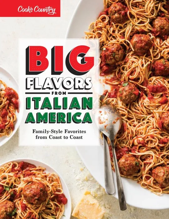 Big Flavors from Italian America: Family-Style Favorites from Coast to Coast