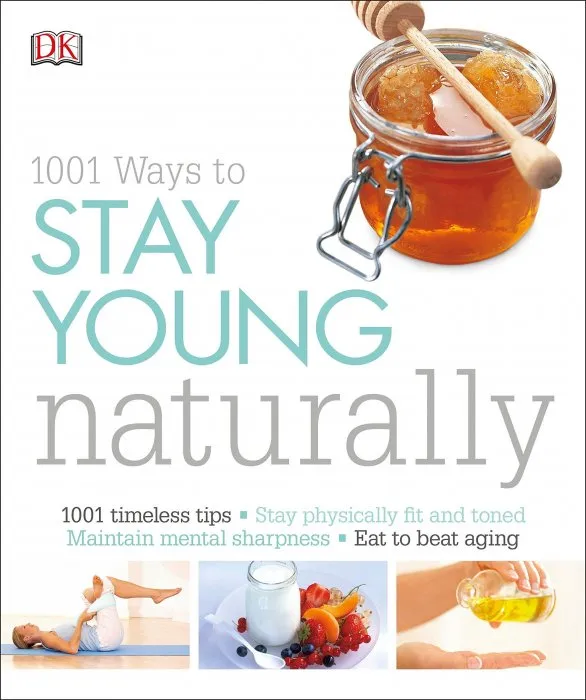 1001 Ways to Stay Young Naturally, 2nd Edition